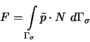 \begin{displaymath}
F = \int\limits_{\Gamma_\sigma} \tilde{p} \cdot N ~ d \Gamma_\sigma
\end{displaymath}